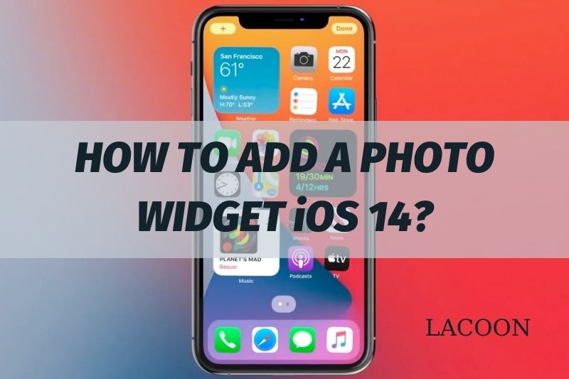 How To Add A Photo Widget iOS 14 Best Things You Need To Know 2022