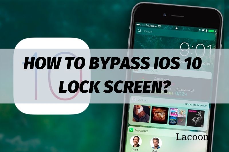 How To Bypass iOs 10 Lock Screen Everything You Need To Know 2022