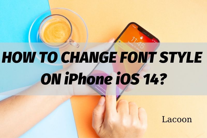 How To Change Font Style On iPhone iOS 14 Without Jailbreaking 2022
