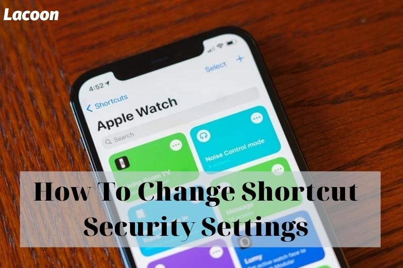 How To Change Shortcut Security Settings 2022: Top Full Guide