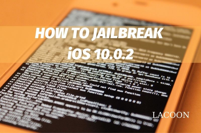 How To Jailbreak iOS 10.0 2 Everything You Need To Know 2022