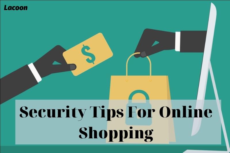 Security Tips For Online Shopping 2022: Top Full Guide