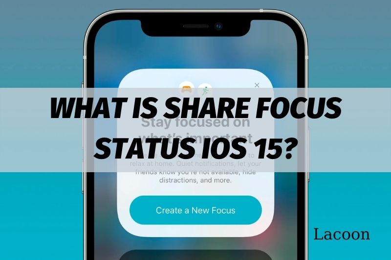 What Is Share Focus Status iOS 15 Everything You Need To Know 2022