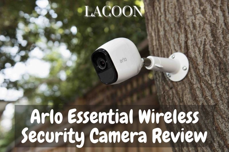 Arlo Essential Wireless Security Camera Review 2022
