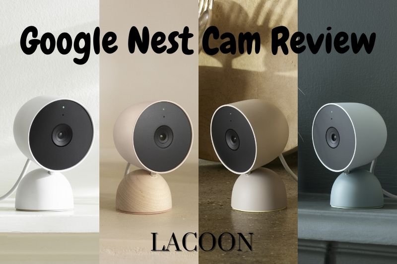Google Nest Cam Review: Best Option For Home Safe 2022