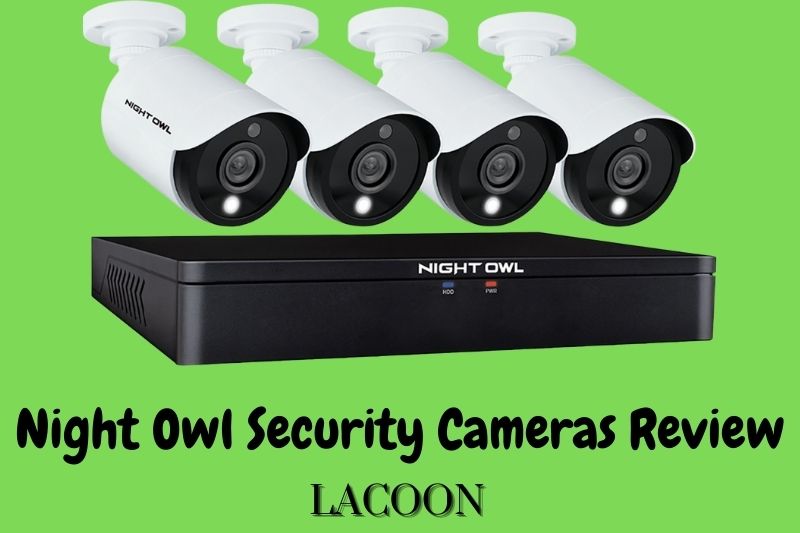 Night Owl Security Cameras Review 2022: Is It A Right Choice?