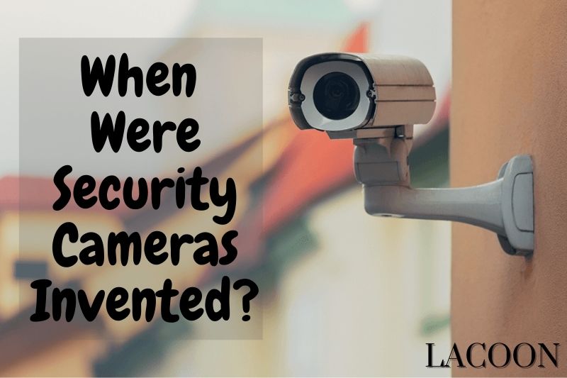 When Were Security Cameras Invented?