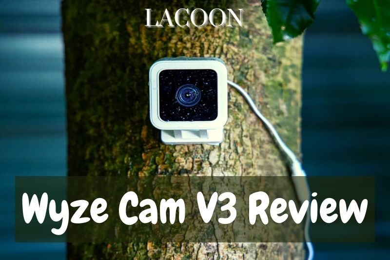Wyze Cam V3 Review 2022: Cheap Cam With Impressive Features