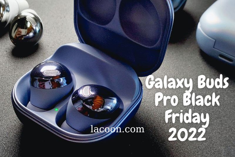 Galaxy Buds Pro Black Friday 2022: Cyber Monday Sale
