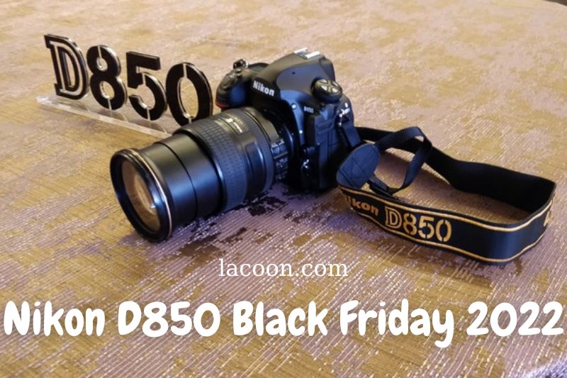 Nikon D850 Black Friday 2022: Cyber Monday Sale