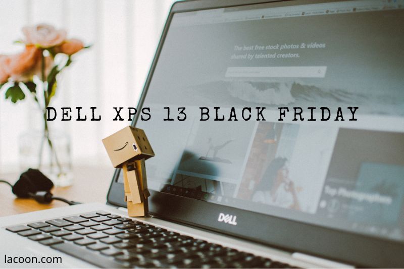 Dell XPS 13 Black Friday 2022: Cyber Monday Sales Amazon, Best Buy...
