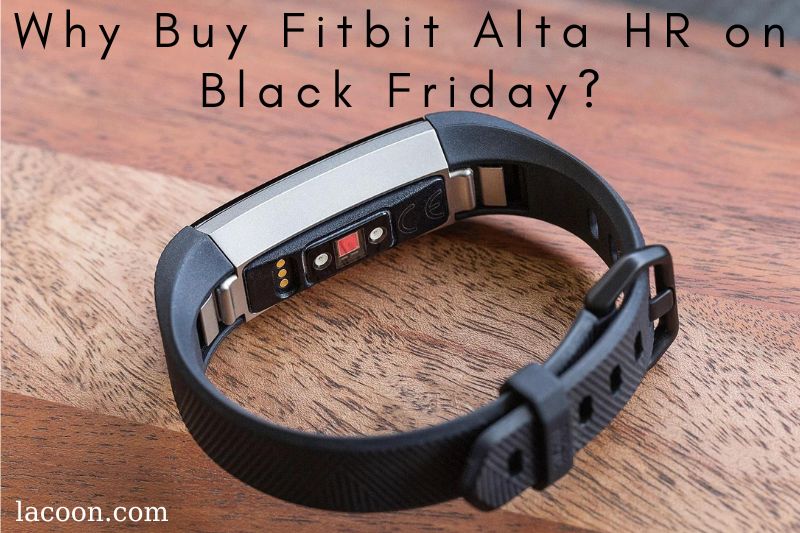 Why Buy Fitbit Alta HR on Black Friday