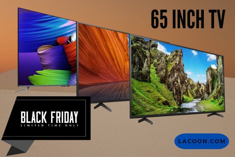 65 Inch TV Black Friday Deals 2022 Sony, Vizio, LG, Samsung & More