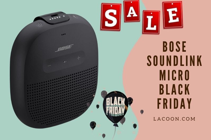 Bose Soundlink Micro Black Friday 2022: Get The Best Deal On The Best Sound