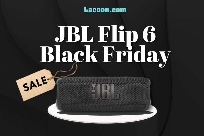 JBL Flip 6 Black Friday 2022: Cyber Monday Sales Amazon Walmart