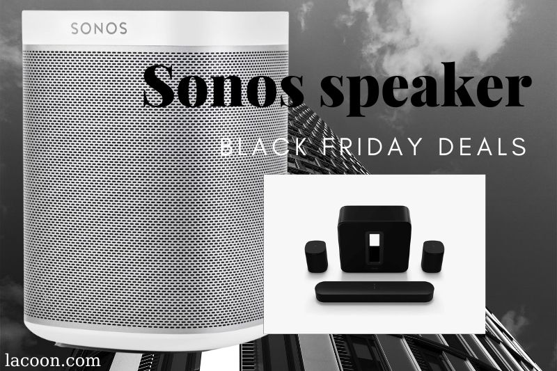 Sonos Speaker Black Friday 2022: Cyber Monday Sales Amazon
