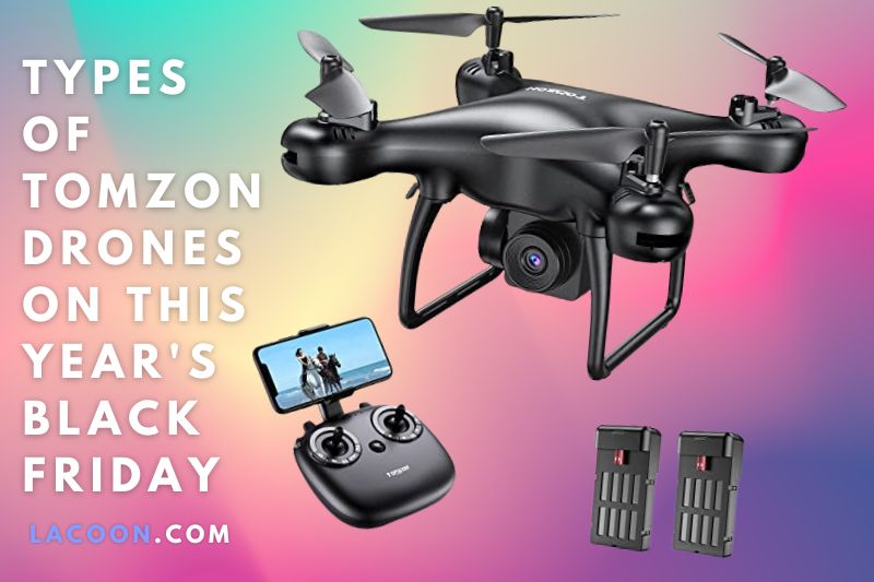 Types Of Tomzon Drones On This Year's Black Friday