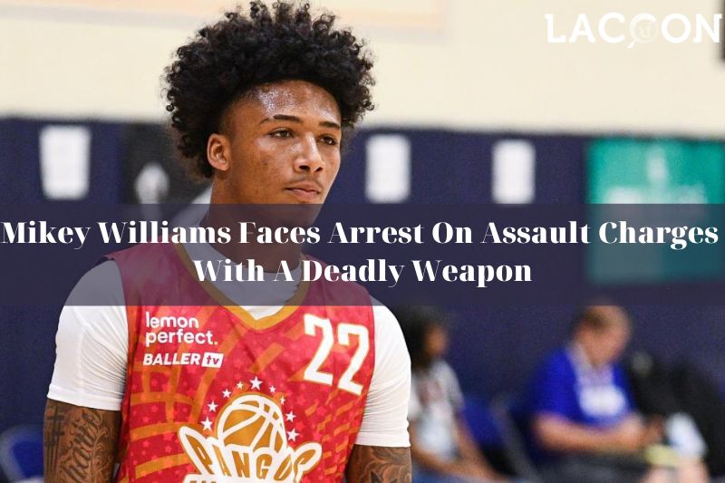 Breaking News Mikey Williams Faces Arrest On Assault Charges With A Deadly Weapon