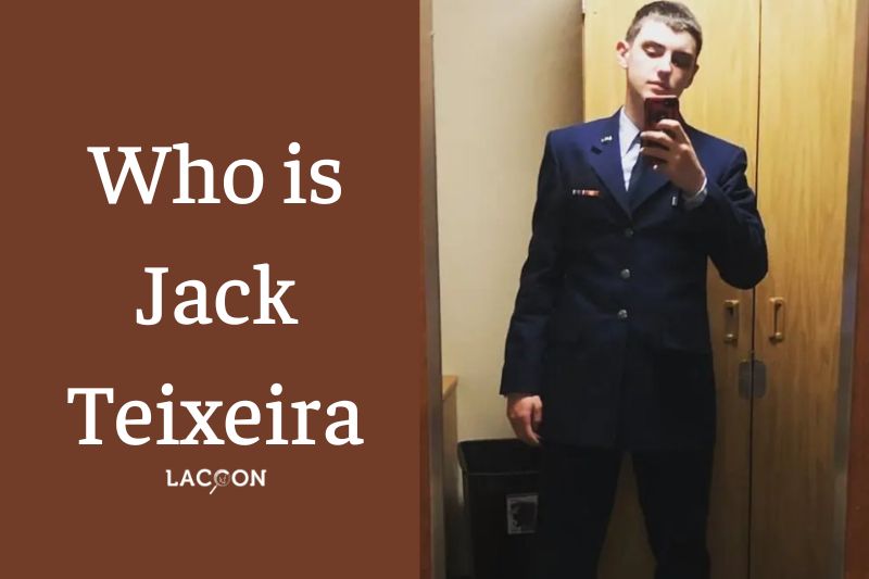 Government Documents Leaking Who is Jack Teixeira - What We Know About The DOD Leaker All Information 2023