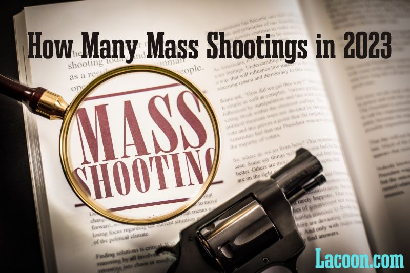 How Many Mass Shootings in 2023 A Comprehensive Analysis & Breakdown