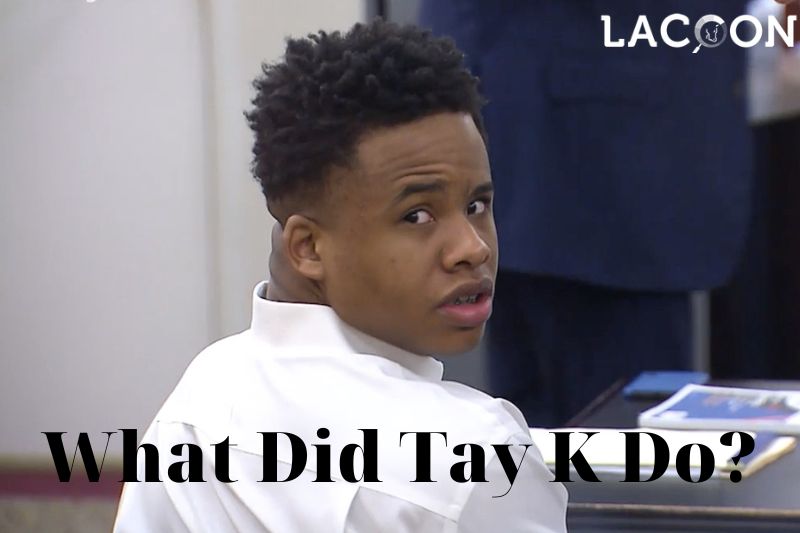 What Did Tay K Do Exploring the Controversy Surrounding the Rapper's 55-Year Sentence