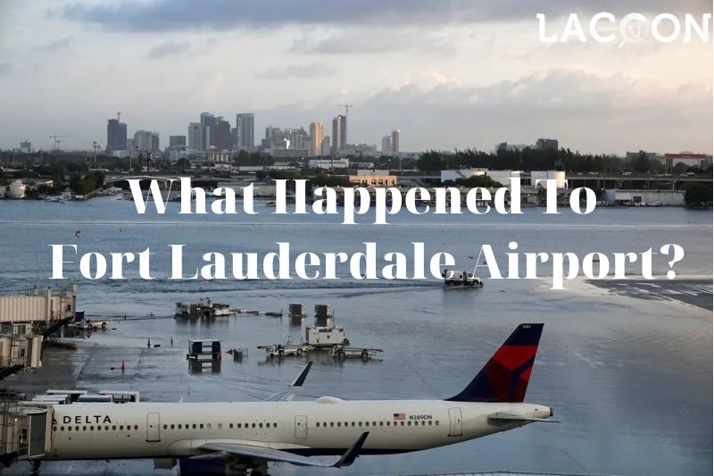 What Happened To Fort Lauderdale Airport Unprecedented Rainfall and Flooding