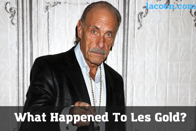 What Happened To Les Gold Discover the Latest Updates and News