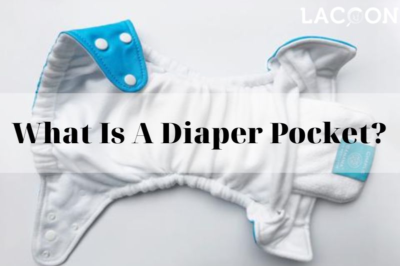 What Is A Diaper Pocket A Comprehensive Guide