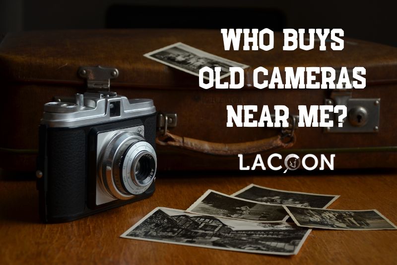 Who Buys Old Cameras Near Me Find Out Now
