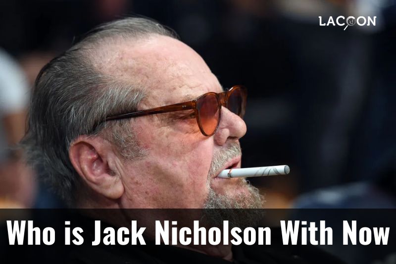 Who is Jack Nicholson With Now The Complete Guide For The Shining Actor 2023