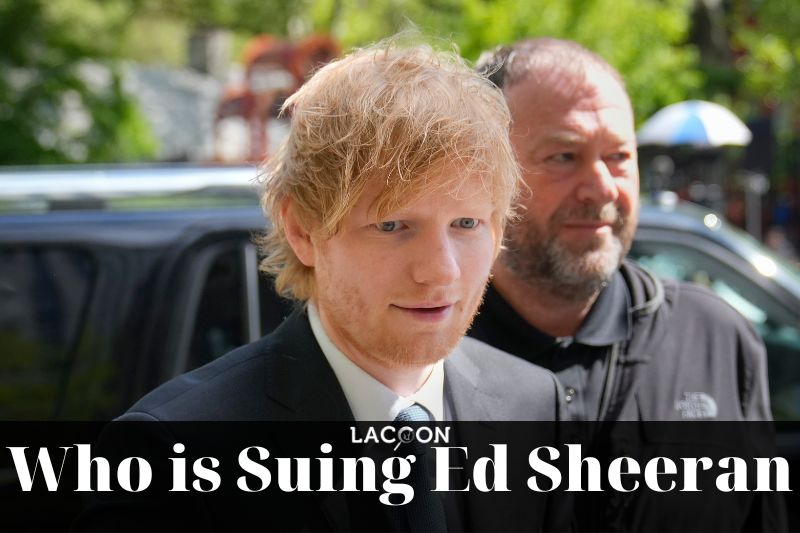 Shocking News Who is Suing Ed Sheeran - Newest Information 2023