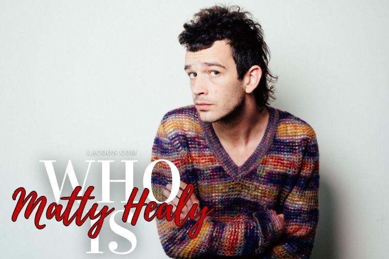 Who is Matty Healy - Rumor Surround Matty Healy And Taylor Swift Breaking News 2023