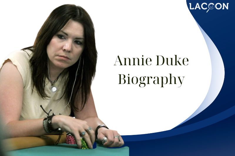 Annie Duke Biography Overview