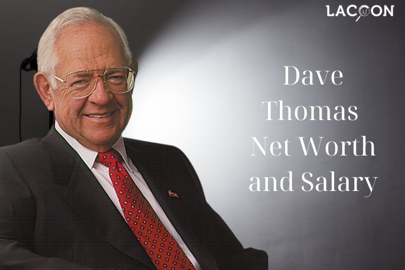 Dave Thomas' Net Worth and Salary
