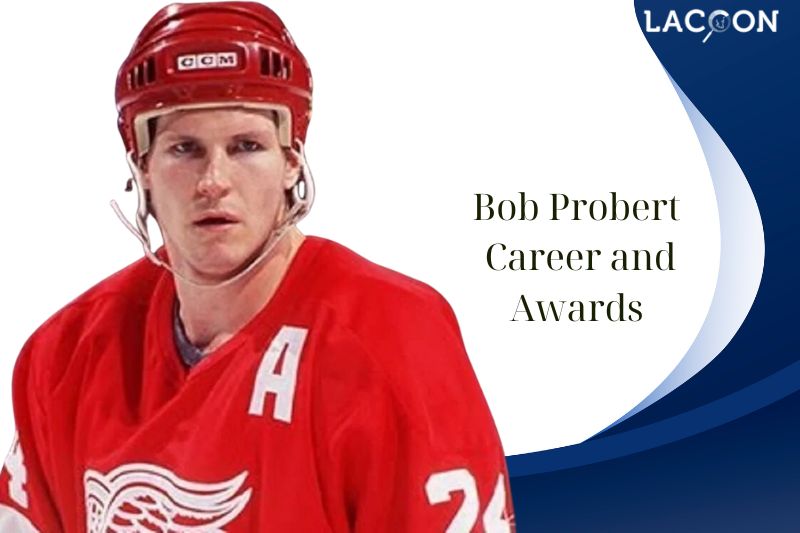What is Bob Probert Career and Awards