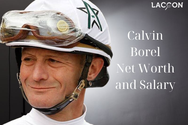 What is Calvin Borel's Net Worth and Salary in 2023