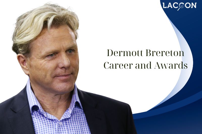 What is Dermott Brereton Career and Awards