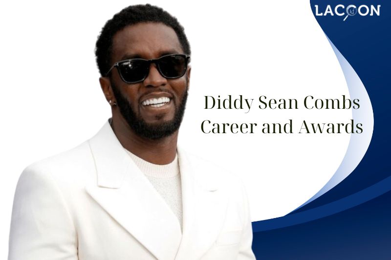 What is Diddy Sean Combs Career and Awards