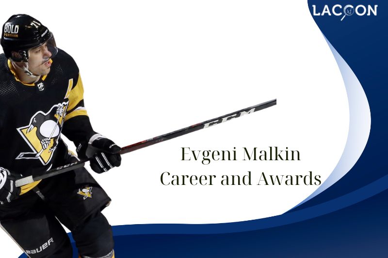 What is Evgeni Malkin Career and Awards