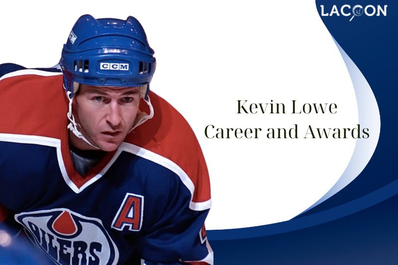 What is Kevin Lowe Career and Awards