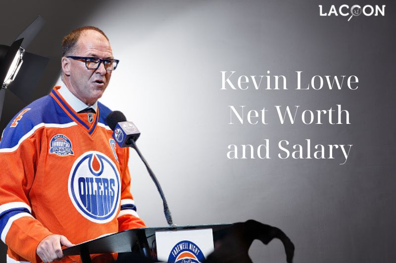What is Kevin Lowe's Net Worth and Salary in 2023