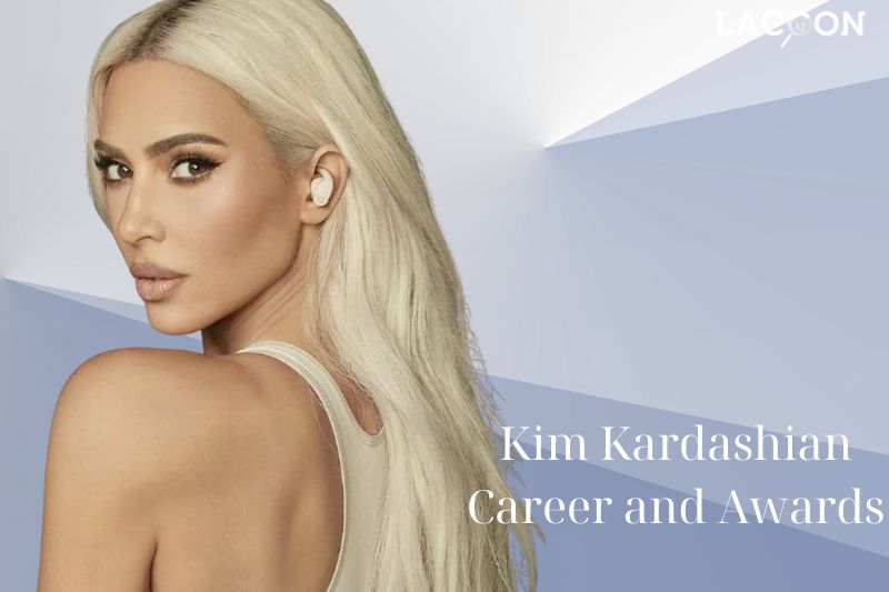 What is Kim Kardashian Career and Awards