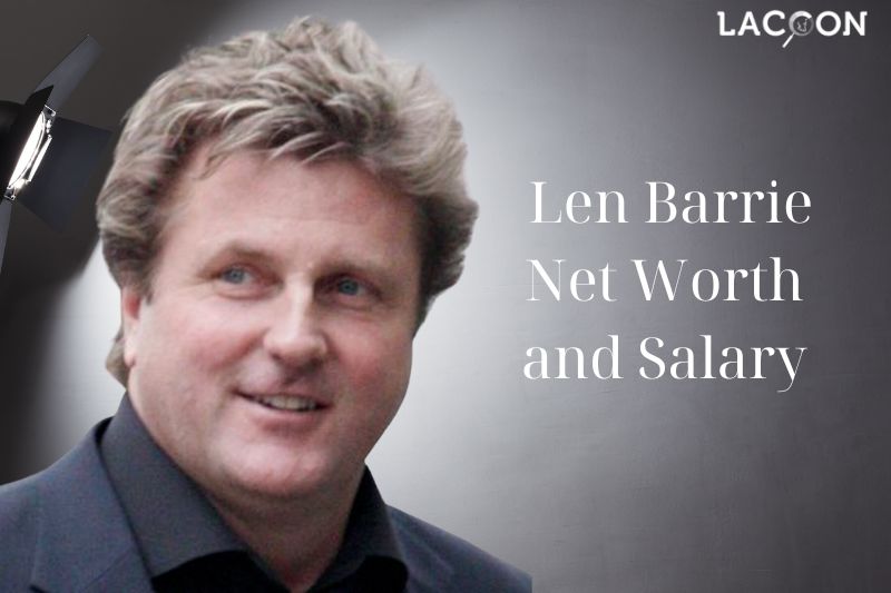 What is Len Barrie's Net Worth and Salary in 2023