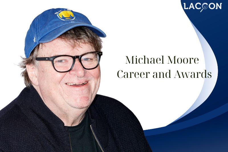 What is Michael Moore Career and Awards