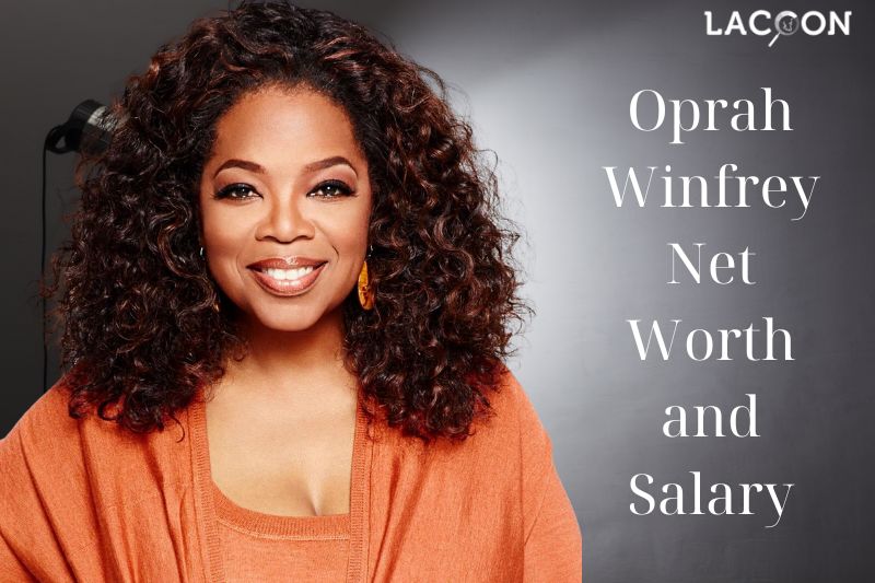 What is Oprah Winfrey Net Worth and Salary in 2023