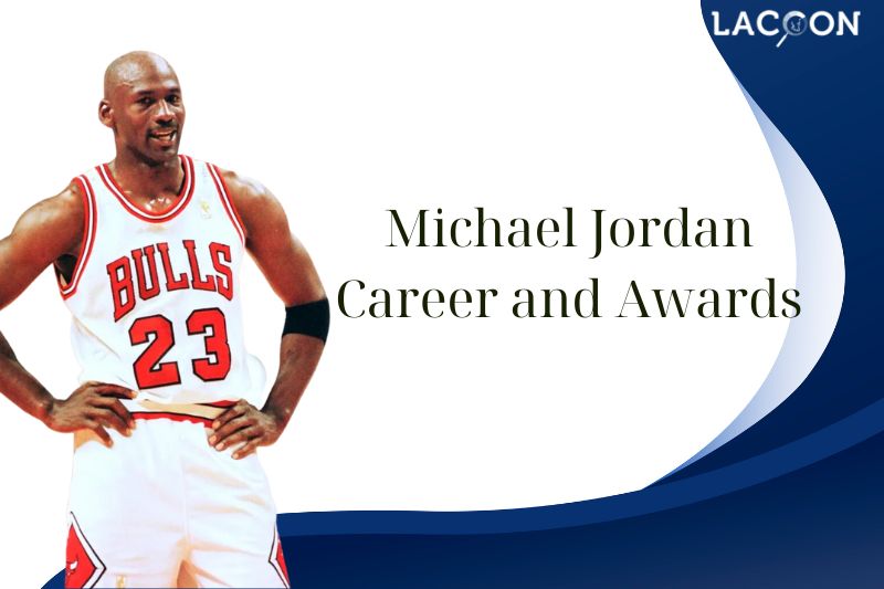 What is Michael Jordan Career and Awards