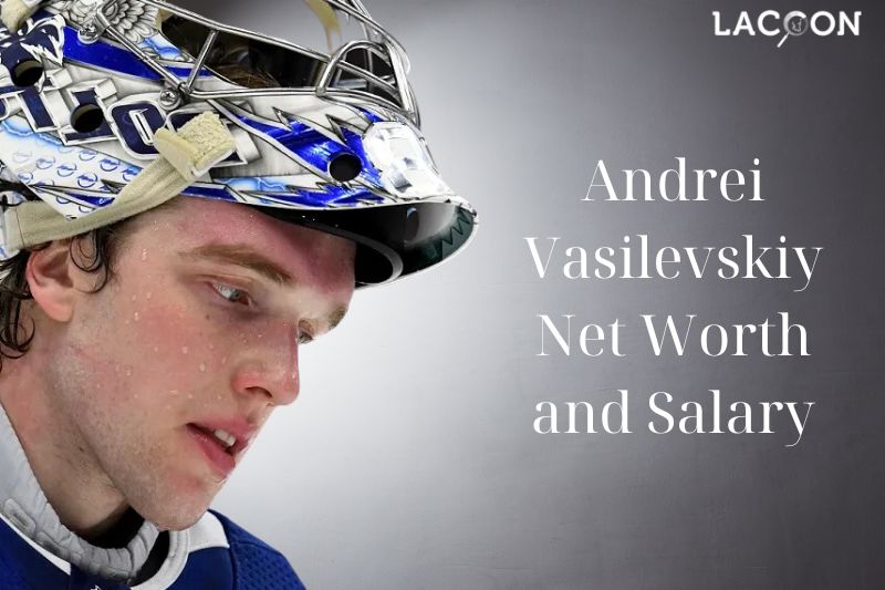 What is Andrei Vasilevskiy's Net Worth and Salary in 2023